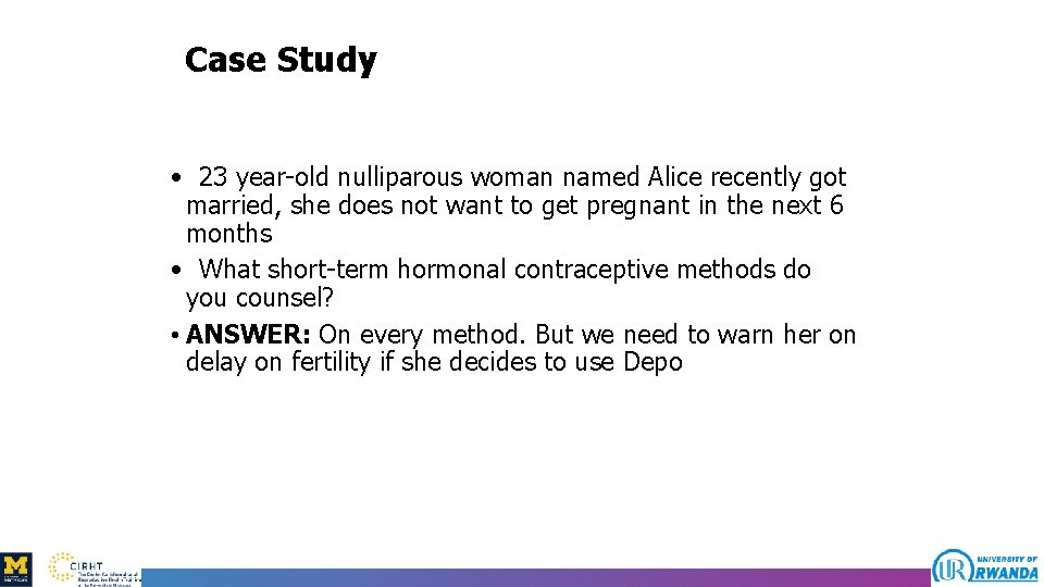 Case Study • 23 year-old nulliparous woman named Alice recently got married, she does