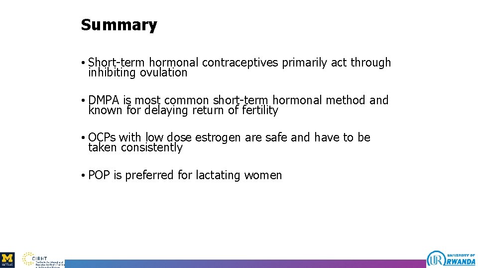Summary • Short-term hormonal contraceptives primarily act through inhibiting ovulation • DMPA is most