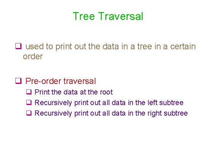 Tree Traversal used to print out the data in a tree in a certain