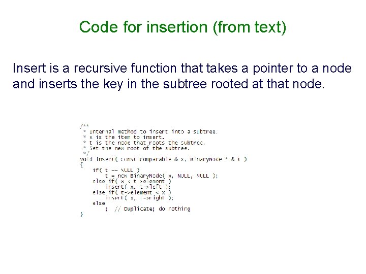 Code for insertion (from text) Insert is a recursive function that takes a pointer