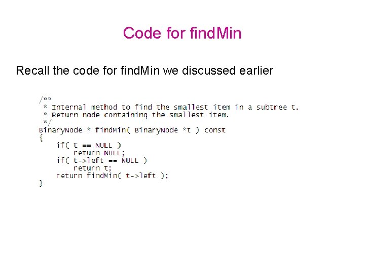 Code for find. Min Recall the code for find. Min we discussed earlier 
