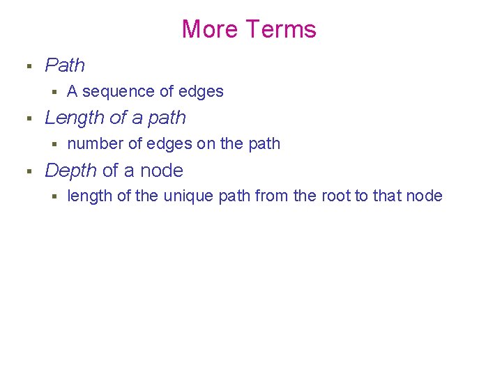 More Terms Path Length of a path A sequence of edges number of edges