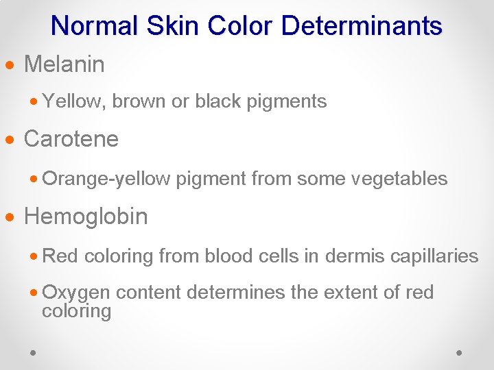 Normal Skin Color Determinants · Melanin · Yellow, brown or black pigments · Carotene