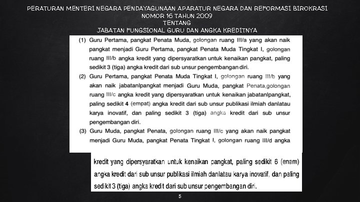 PERATURAN MENTERI NEGARA PENDAYAGUNAAN APARATUR NEGARA DAN REFORMASI BIROKRASI NOMOR 16 TAHUN 2009 TENTANG