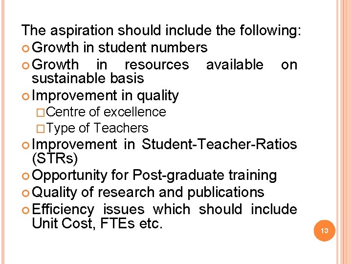 The aspiration should include the following: Growth in student numbers Growth in resources available