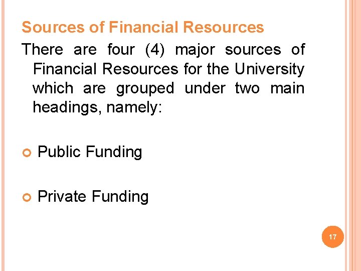 Sources of Financial Resources There are four (4) major sources of Financial Resources for