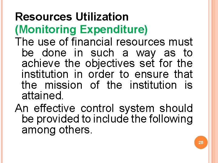 Resources Utilization (Monitoring Expenditure) The use of financial resources must be done in such