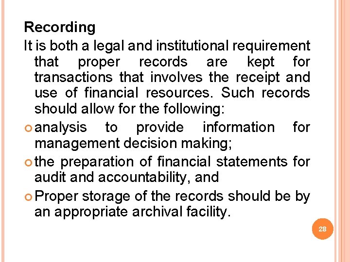 Recording It is both a legal and institutional requirement that proper records are kept