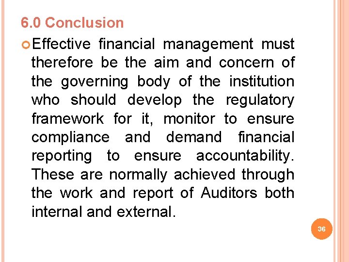 6. 0 Conclusion Effective financial management must therefore be the aim and concern of