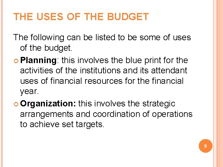 THE USES OF THE BUDGET The following can be listed to be some of