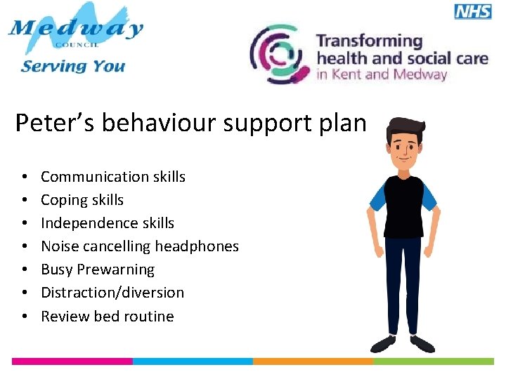 Peter’s behaviour support plan • • Communication skills Coping skills Independence skills Noise cancelling