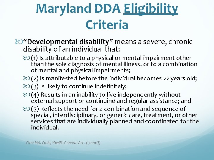 Maryland DDA Eligibility Criteria “Developmental disability” means a severe, chronic disability of an individual
