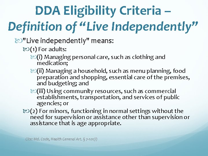 DDA Eligibility Criteria – Definition of “Live Independently” "Live independently" means: (1) For adults: