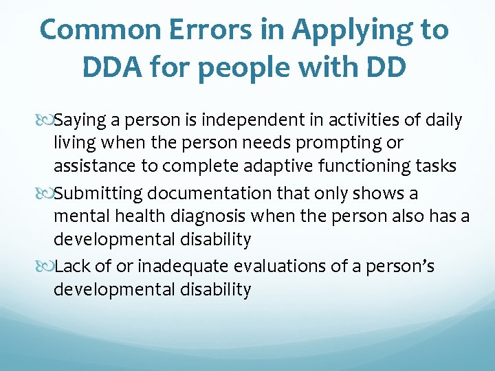 Common Errors in Applying to DDA for people with DD Saying a person is