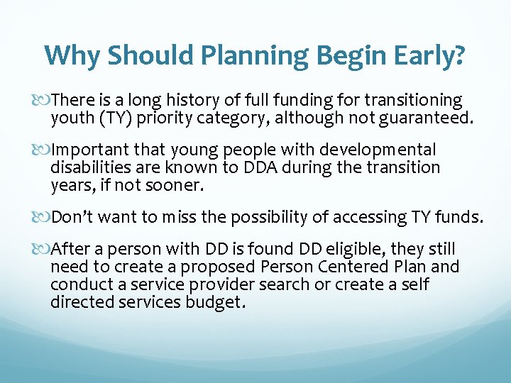 Why Should Planning Begin Early? There is a long history of full funding for