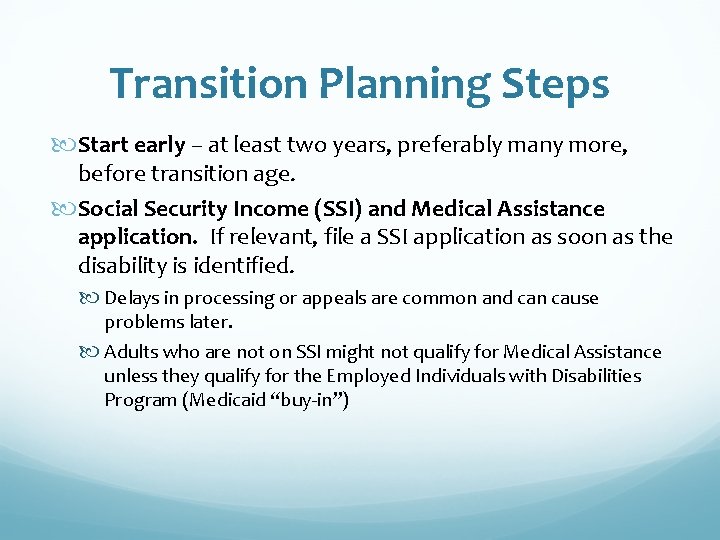 Transition Planning Steps Start early – at least two years, preferably many more, before