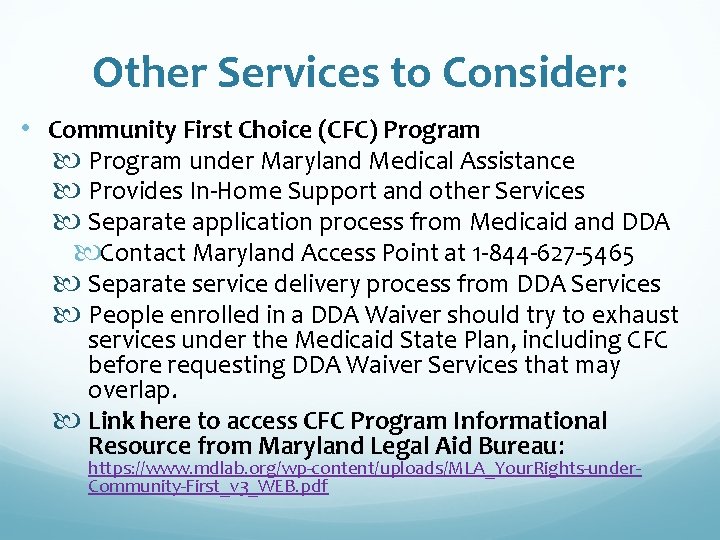 Other Services to Consider: • Community First Choice (CFC) Program under Maryland Medical Assistance