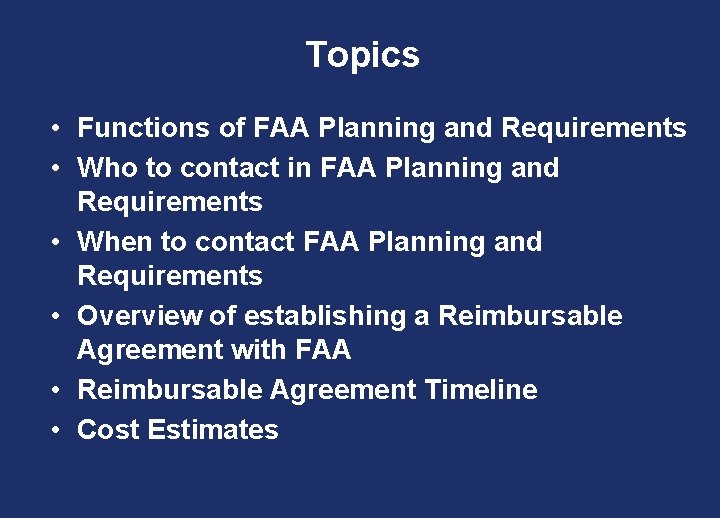 Topics • Functions of FAA Planning and Requirements • Who to contact in FAA