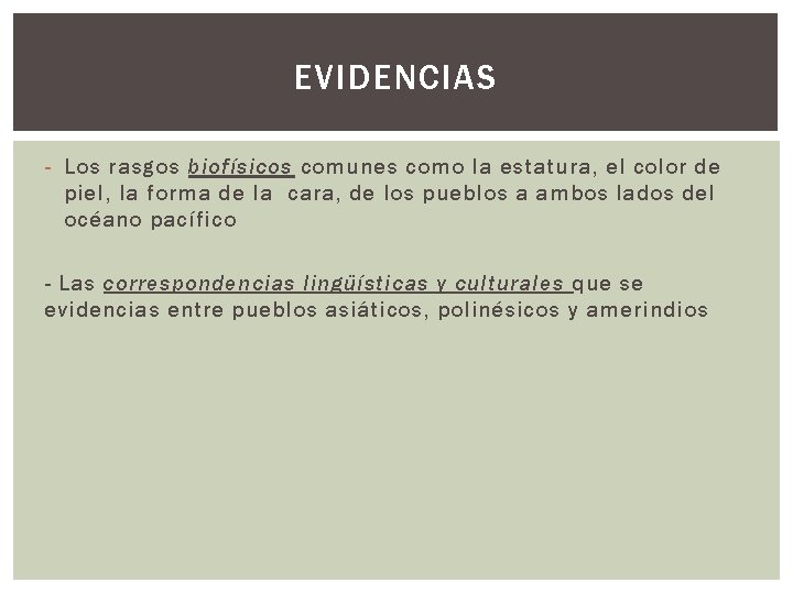 EVIDENCIAS - Los rasgos biofísicos comunes como la estatura, el color de piel, la