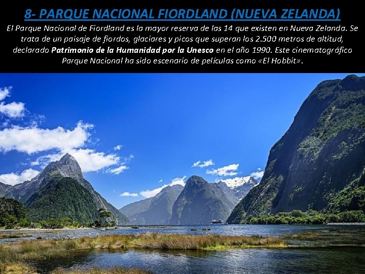 8 - PARQUE NACIONAL FIORDLAND (NUEVA ZELANDA) El Parque Nacional de Fiordland es la