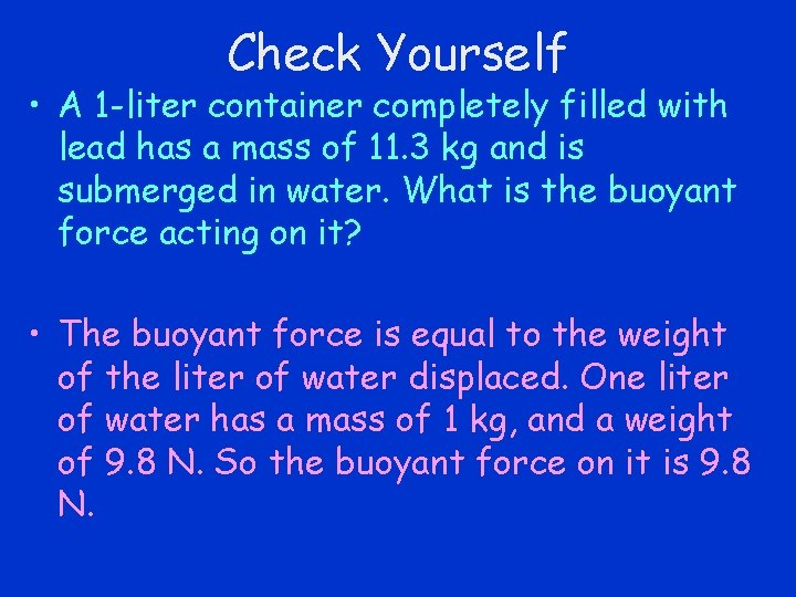 Check Yourself • A 1 -liter container completely filled with lead has a mass