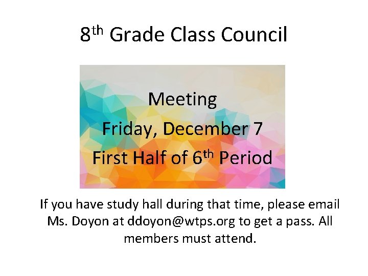 8 th Grade Class Council Meeting Friday, December 7 First Half of 6 th