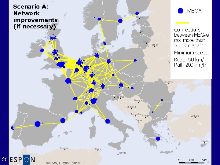 Scenario A: Network improvements (if necessary) 11 MEGA Connections between MEGAs not more than