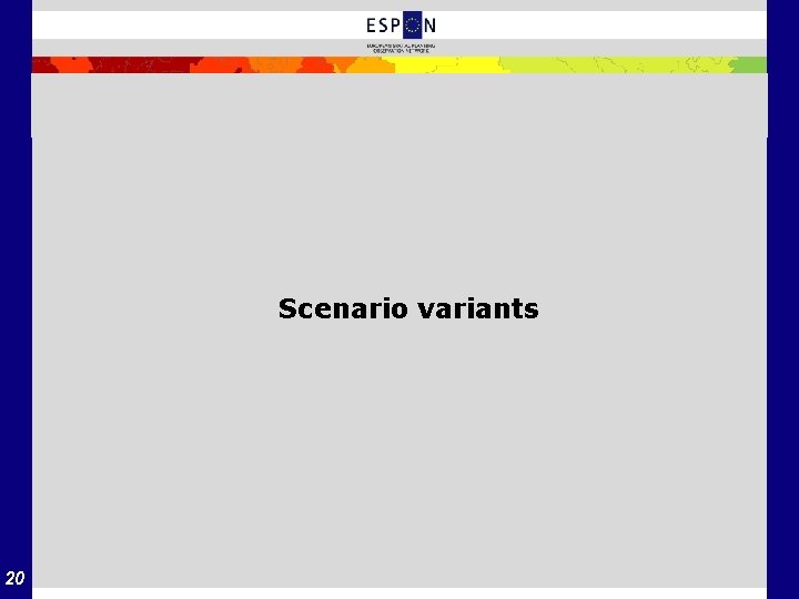 Scenario variants 20 