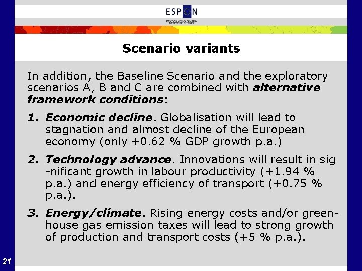 Scenario variants In addition, the Baseline Scenario and the exploratory scenarios A, B and