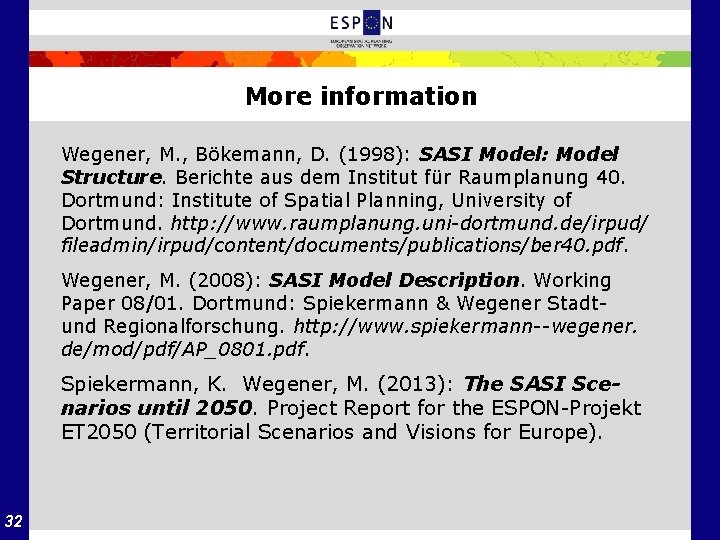 More information Wegener, M. , Bökemann, D. (1998): SASI Model: Model Structure. Berichte aus