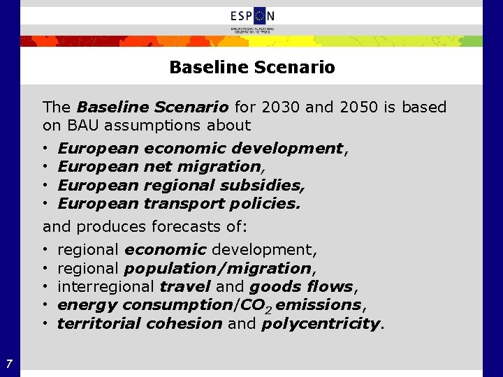 Baseline Scenario The Baseline Scenario for 2030 and 2050 is based on BAU assumptions