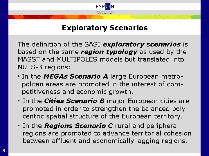 Exploratory Scenarios The definition of the SASI exploratory scenarios is based on the same