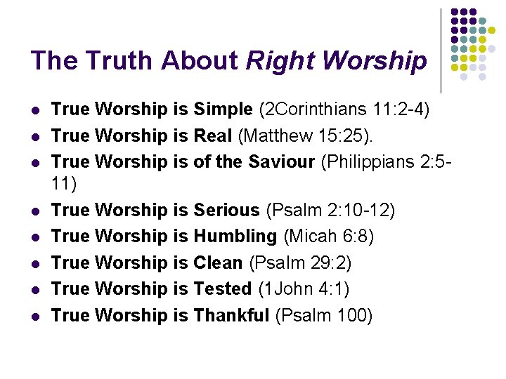 The Truth About Right Worship l l l l True Worship is Simple (2