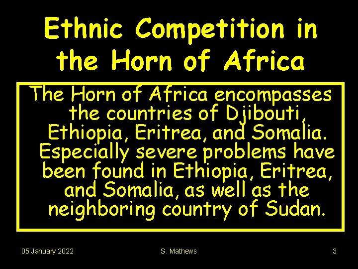 Ethnic Competition in the Horn of Africa The Horn of Africa encompasses the countries