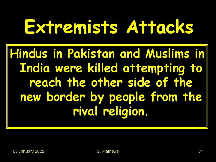 Extremists Attacks Hindus in Pakistan and Muslims in India were killed attempting to reach