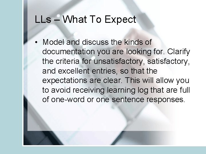 LLs – What To Expect • Model and discuss the kinds of documentation you