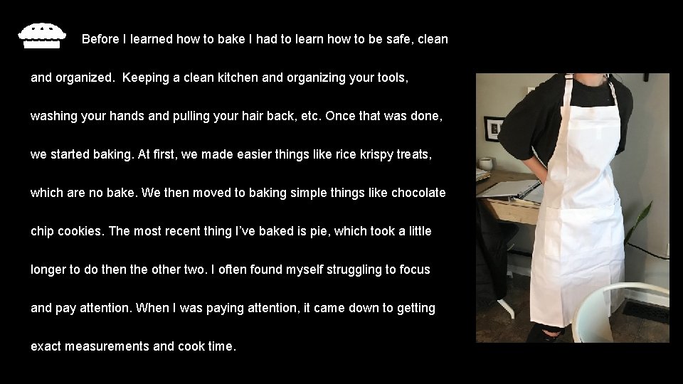 Before I learned how to bake I had to learn how to be safe,