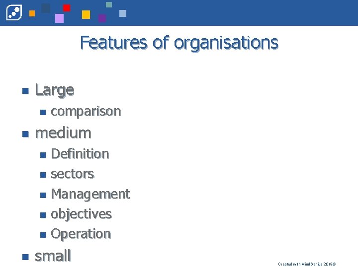 Features of organisations n Large n n comparison medium Definition n sectors n Management