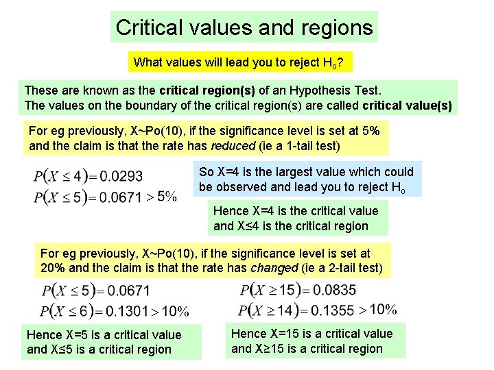 Critical values and regions What values will lead you to reject Ho? These are
