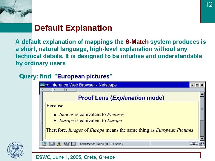 12 Default Explanation A default explanation of mappings the S-Match system produces is a