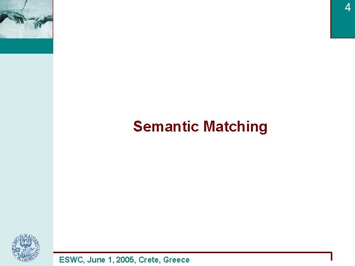 4 Semantic Matching ESWC, June 1, 2005, Crete, Greece 