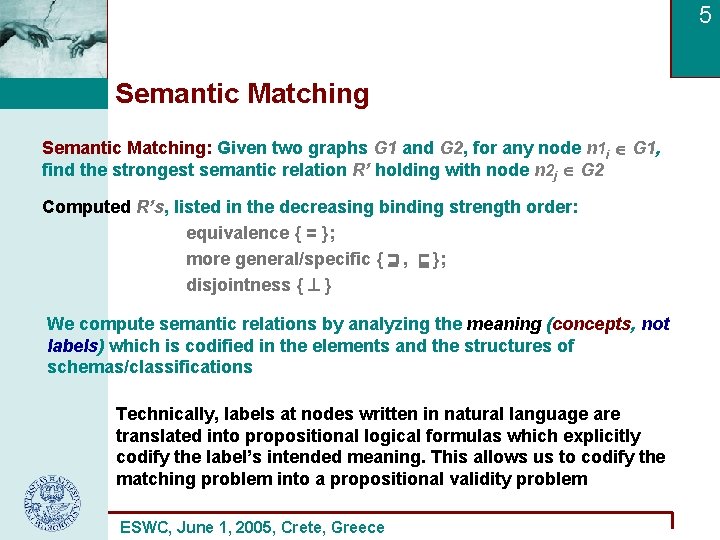 5 Semantic Matching: Given two graphs G 1 and G 2, for any node