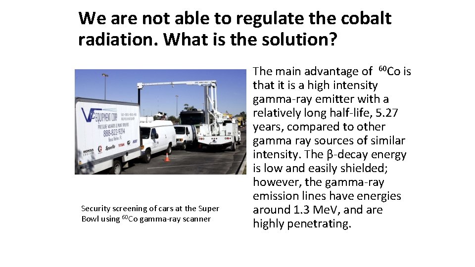 We are not able to regulate the cobalt radiation. What is the solution? Security
