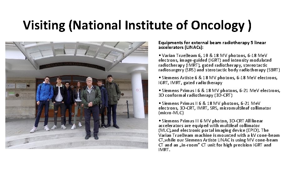 Visiting (National Institute of Oncology ) Equipments for external beam radiotherapy 5 linear accelerators