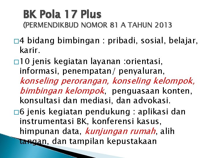 BK Pola 17 Plus (PERMENDIKBUD NOMOR 81 A TAHUN 2013 � 4 bidang bimbingan