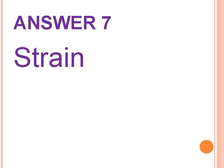 ANSWER 7 Strain 