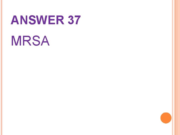 ANSWER 37 MRSA 