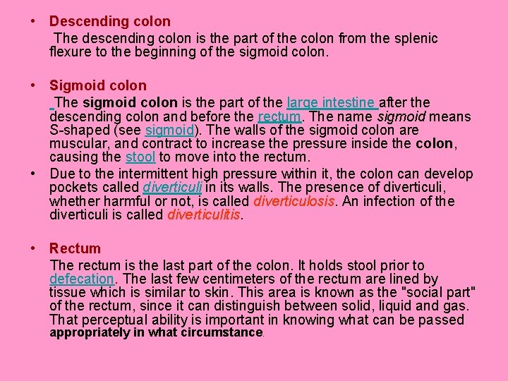  • Descending colon The descending colon is the part of the colon from