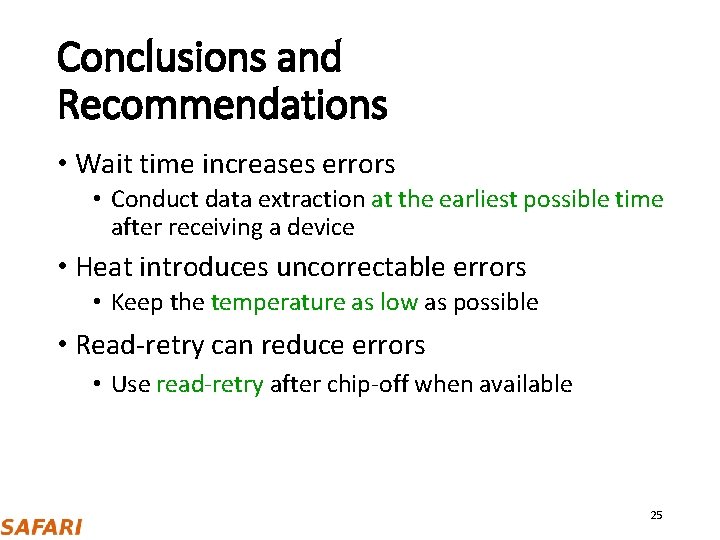 Conclusions and Recommendations • Wait time increases errors • Conduct data extraction at the