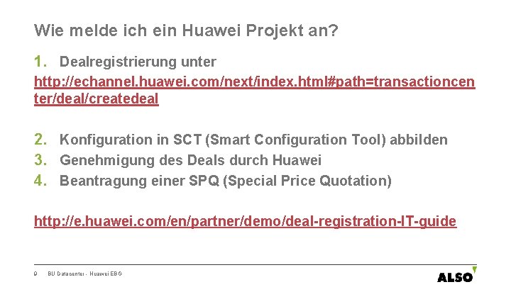 Wie melde ich ein Huawei Projekt an? 1. Dealregistrierung unter http: //echannel. huawei. com/next/index.